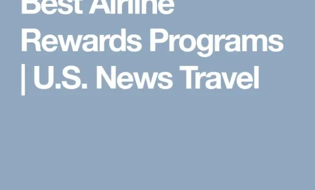Best Airline Rewards Programs | U.S. News Travel | Travel rewards, Best