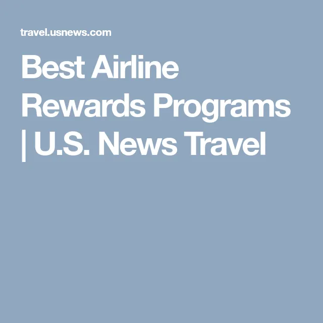 Best Airline Rewards Programs | U.S. News Travel | Travel rewards, Best