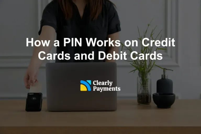 How a PIN Works on Credit Cards and Debit Cards