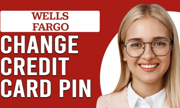 How To Change Your Wells Fargo Credit Card PIN (How Do I Change Wells