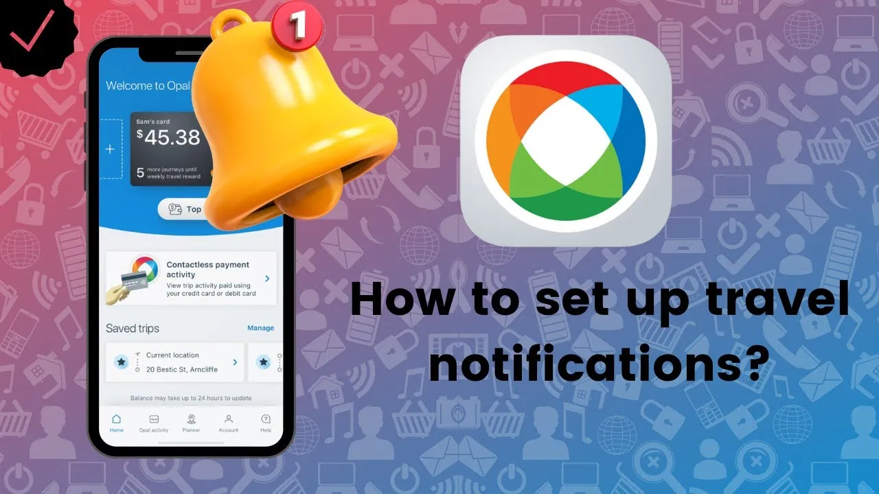 How to set up travel notifications Opal Travel? - YouTube