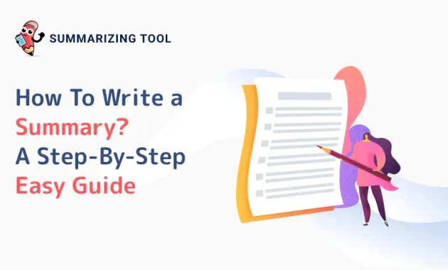 How To Write A Summary? A Step-By-Step Easy Guide