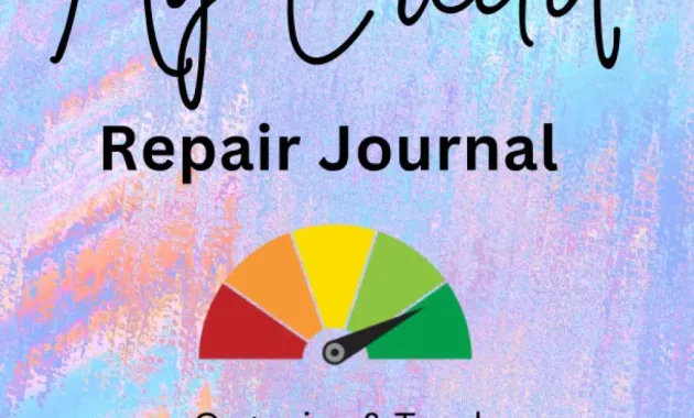 My Credit Repair Journal: Organize & Track Your Credit Repair Progress