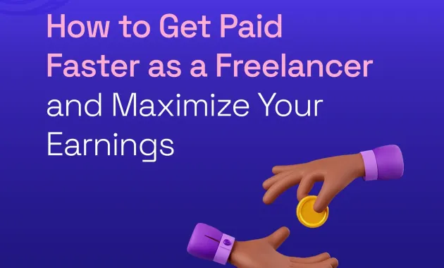 Myaza | Blog | How to Get Paid Faster as a Freelancer and Maximize Your