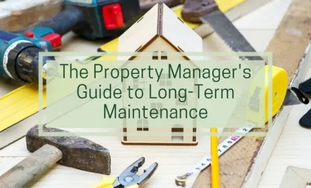 The Property Manager's Guide to Long-Term Maintenance