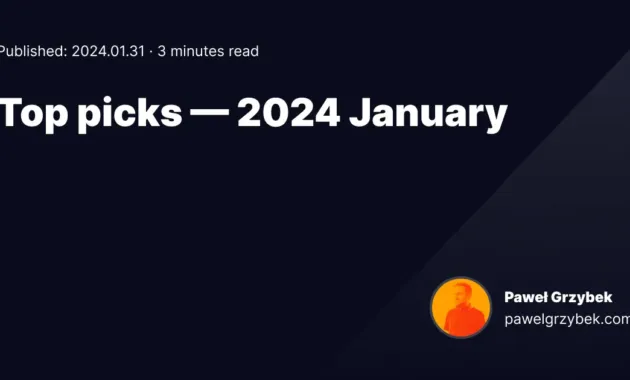 Top picks — 2024 January | pawelgrzybek.com
