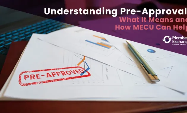 Understanding Pre-Approval: What It Means & How MECU Can Help