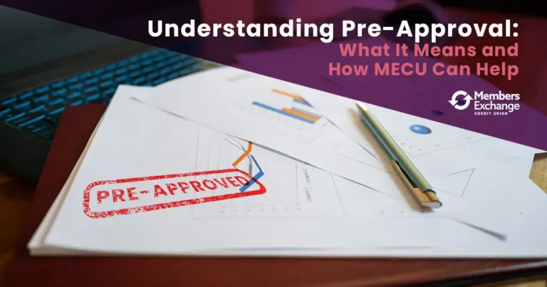 Understanding Pre-Approval: What It Means & How MECU Can Help