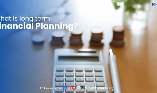 What is Long-Term Financial Planning? Key Steps Explained