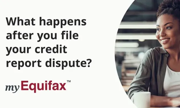 What To Expect After Filing Credit Report Dispute | Equifax